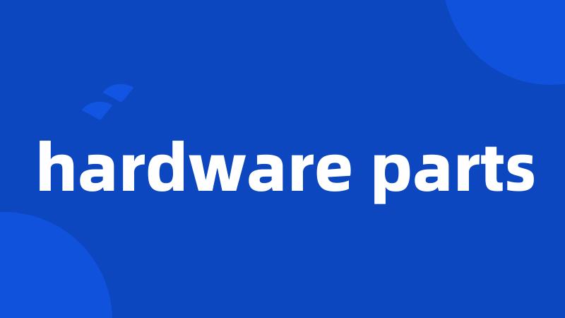 hardware parts