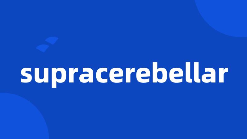 supracerebellar