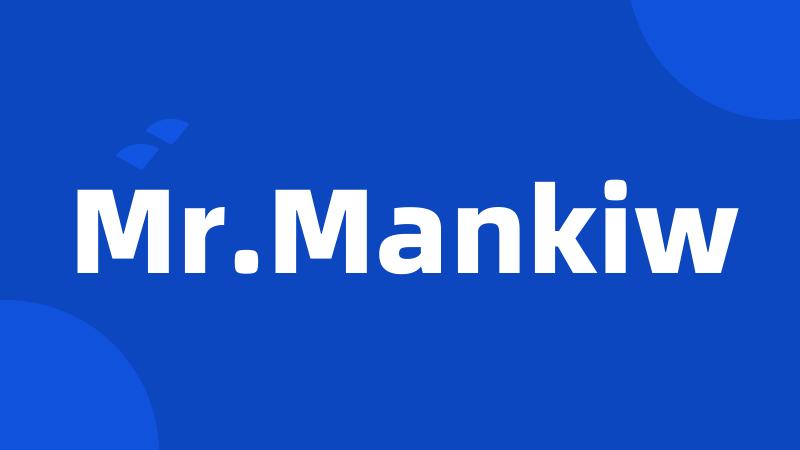 Mr.Mankiw