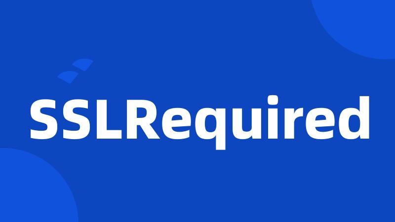 SSLRequired