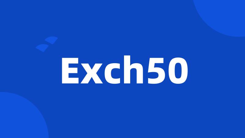 Exch50