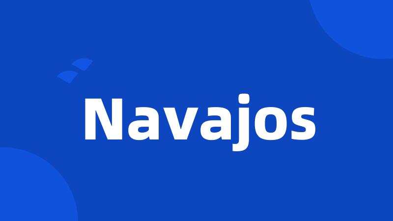 Navajos