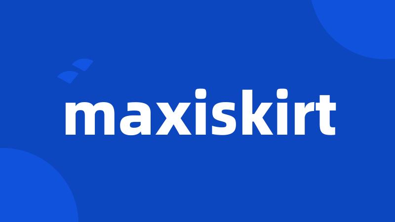 maxiskirt