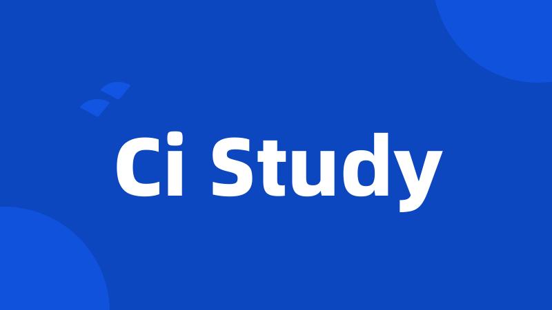 Ci Study