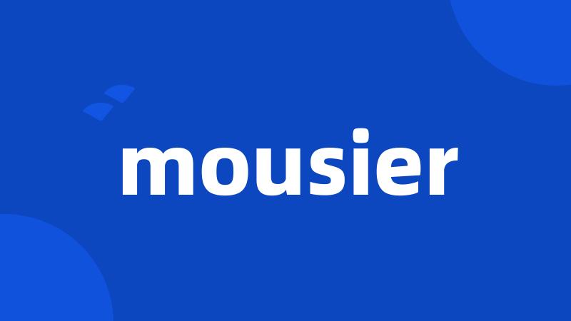 mousier