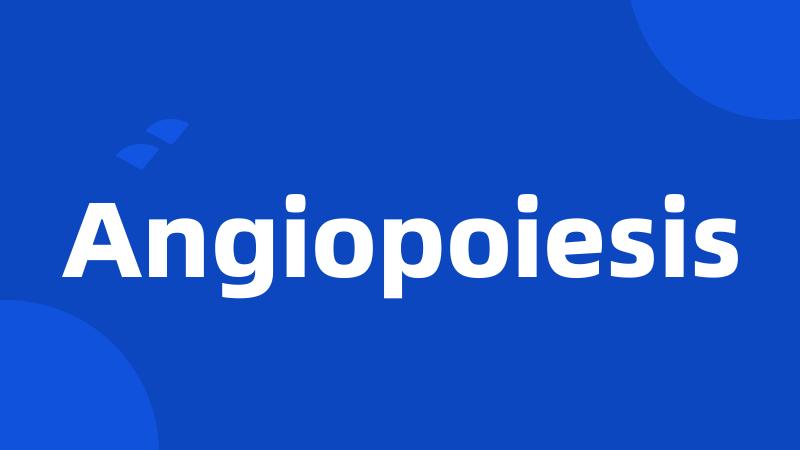 Angiopoiesis