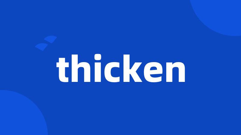 thicken