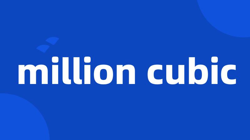 million cubic