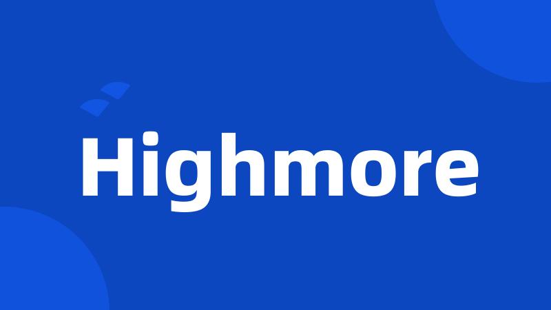 Highmore