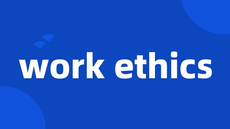 work ethics