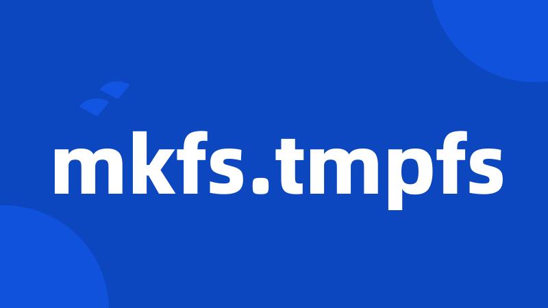 mkfs.tmpfs