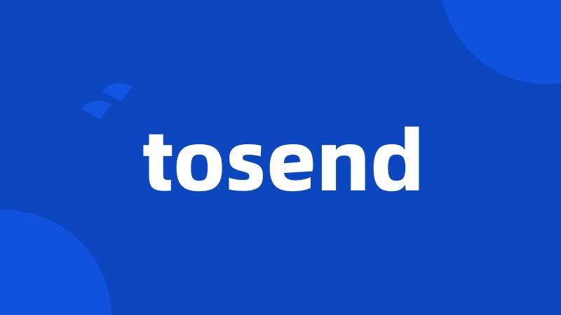 tosend