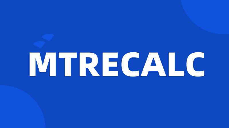 MTRECALC