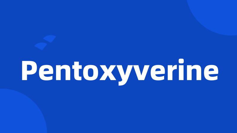 Pentoxyverine