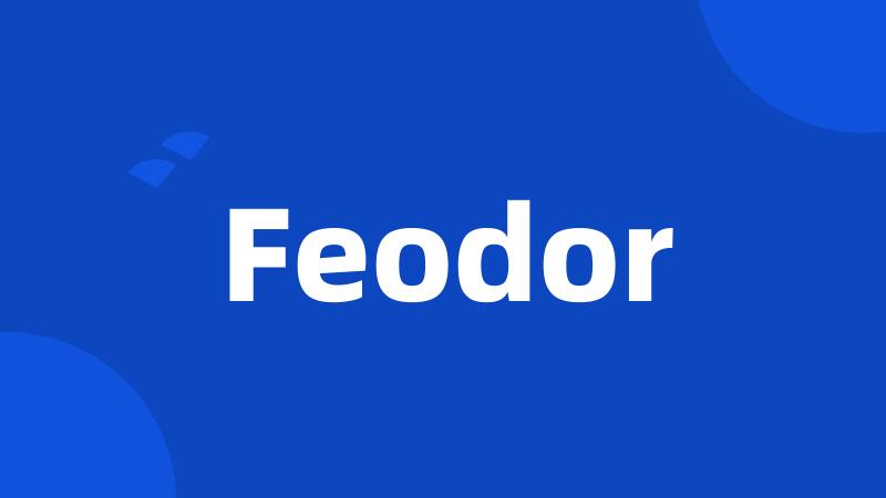 Feodor