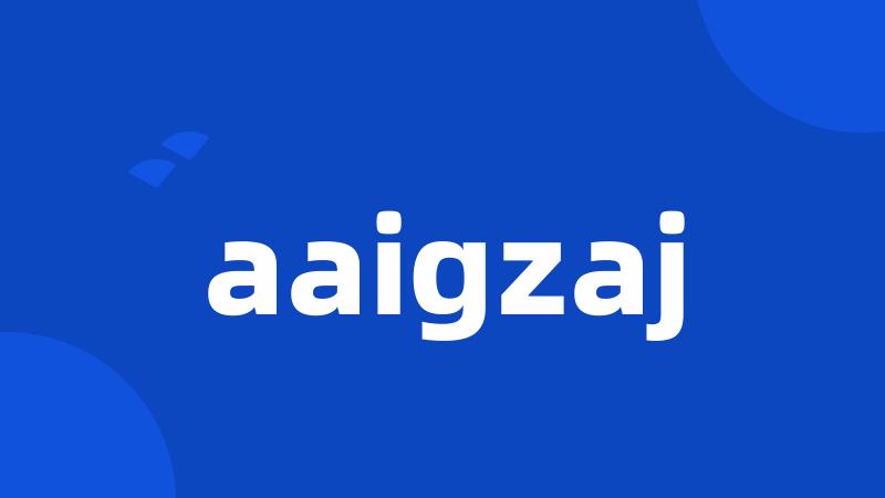 aaigzaj