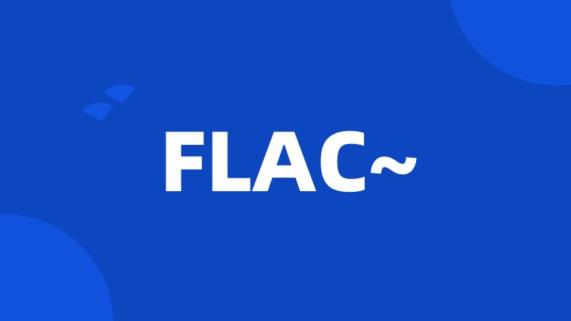 FLAC~