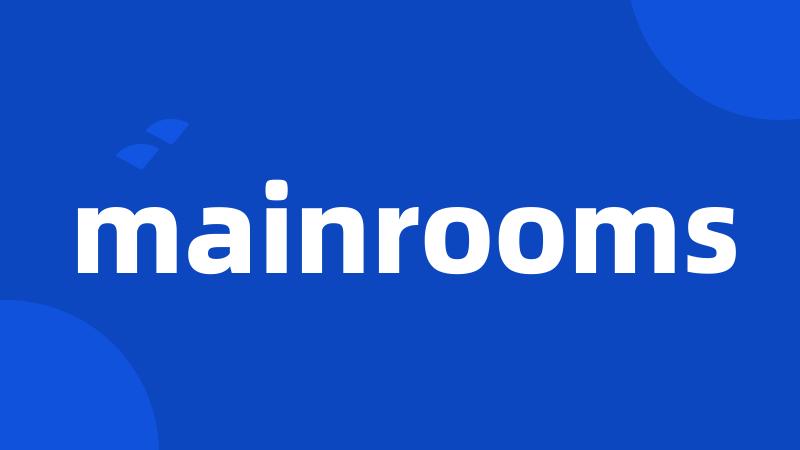 mainrooms