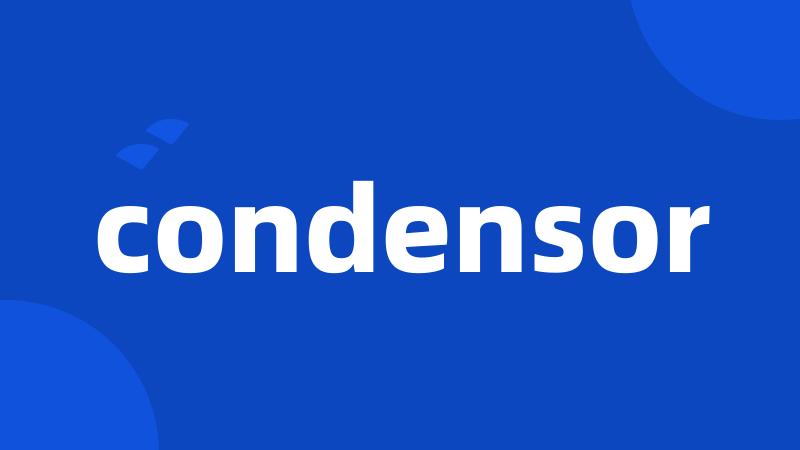 condensor