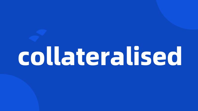 collateralised