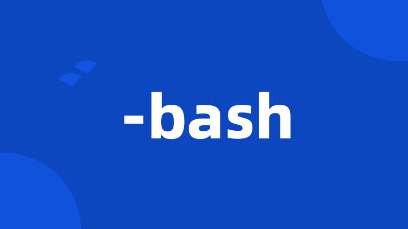 -bash