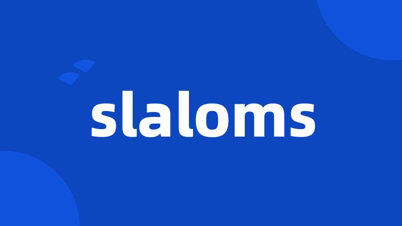 slaloms