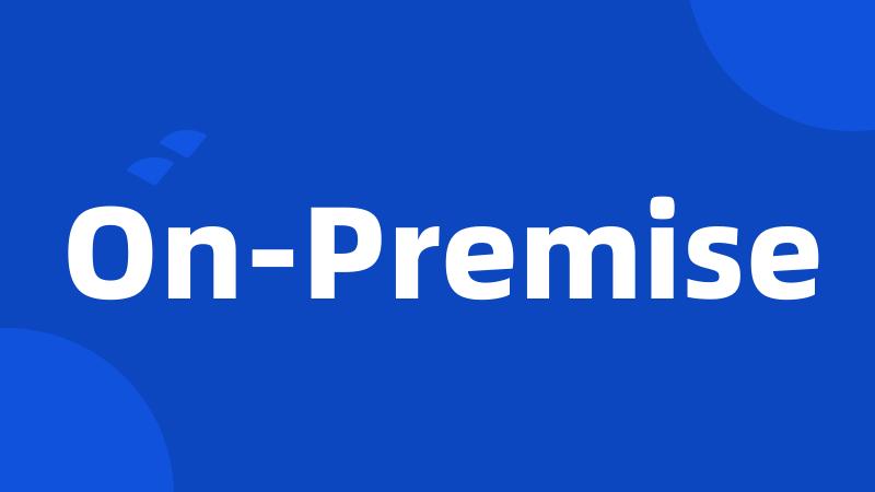 On-Premise