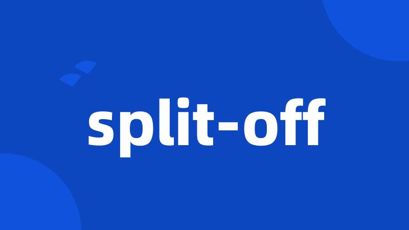 split-off