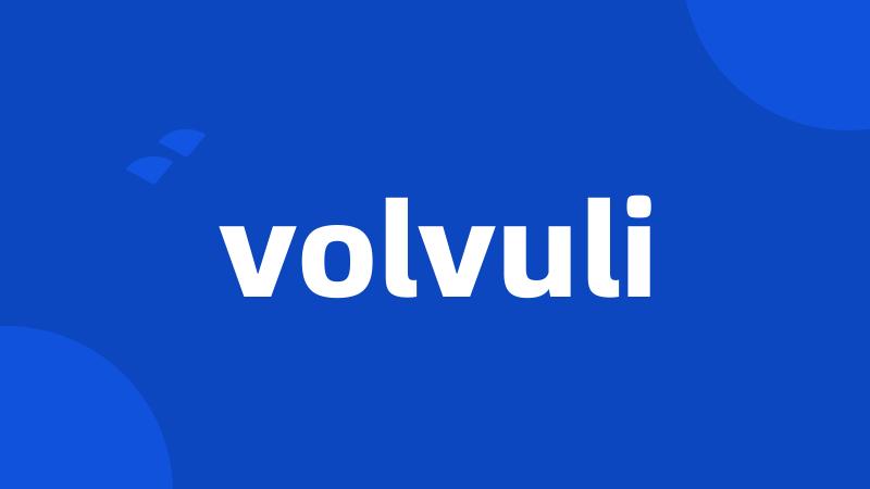 volvuli