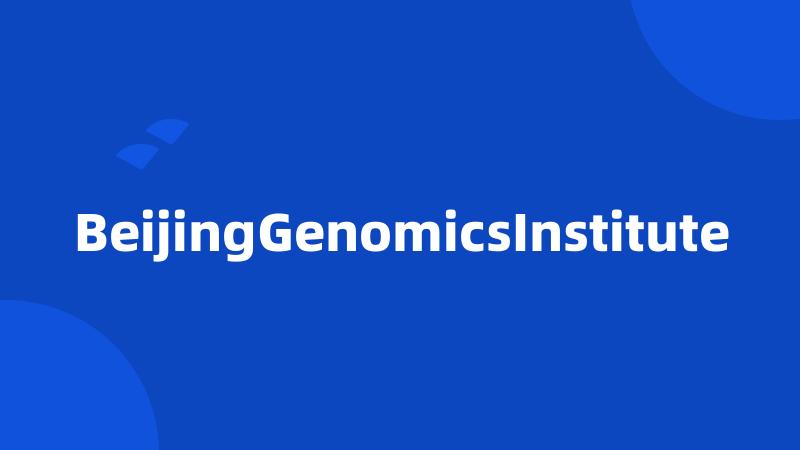 BeijingGenomicsInstitute