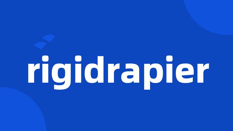 rigidrapier