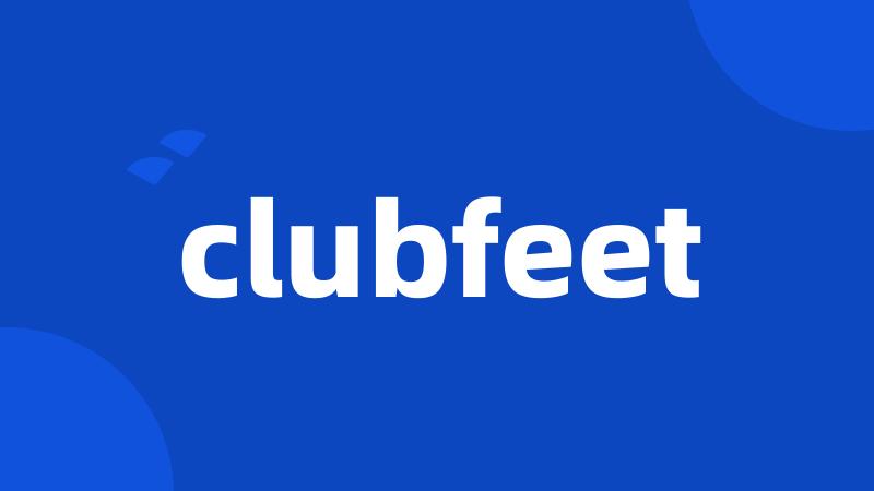 clubfeet