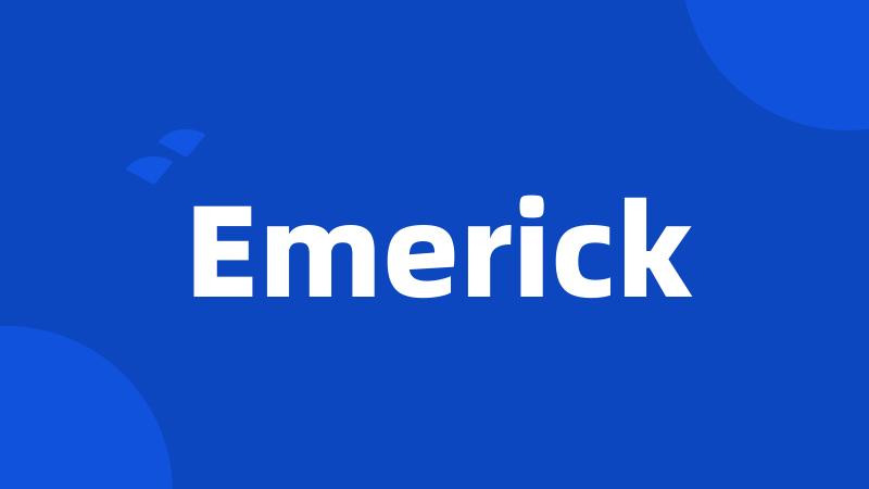 Emerick