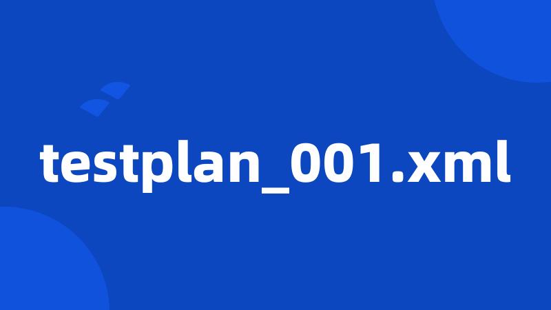 testplan_001.xml