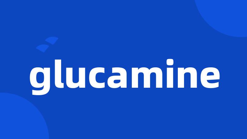 glucamine