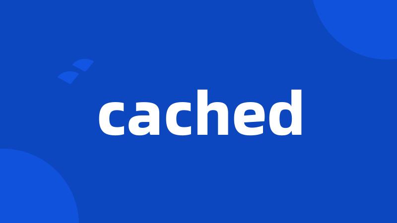 cached