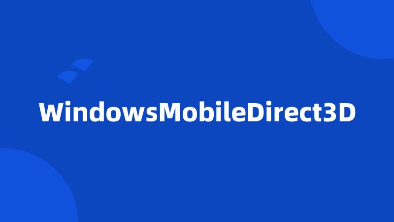 WindowsMobileDirect3D