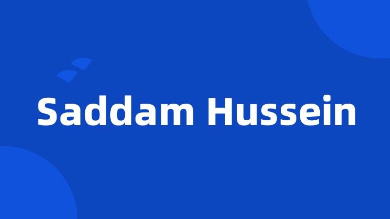 Saddam Hussein