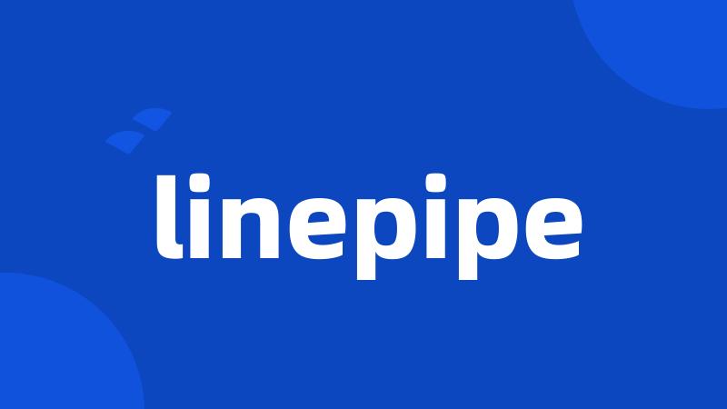 linepipe