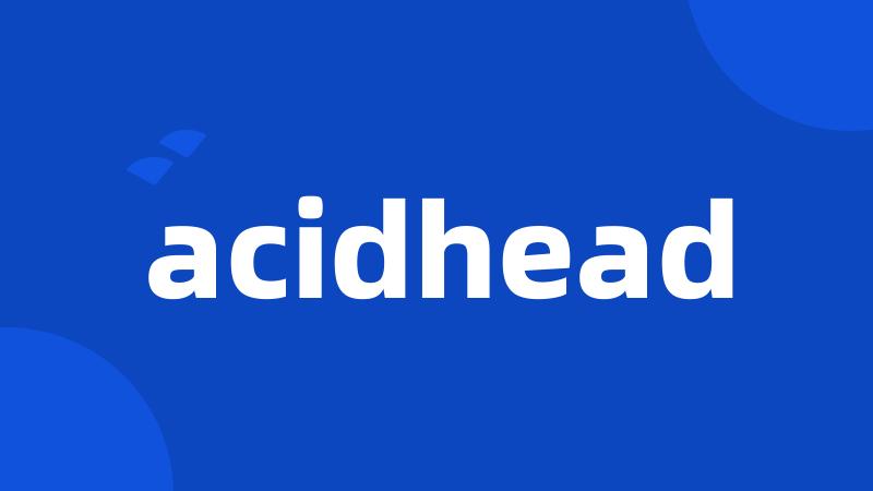 acidhead