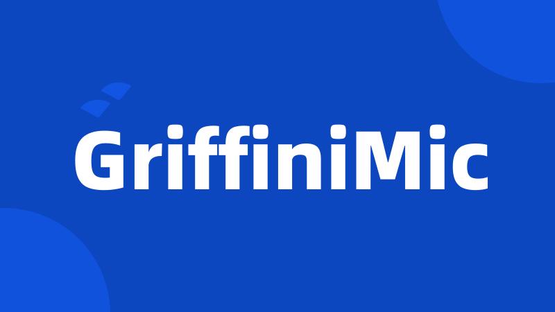 GriffiniMic