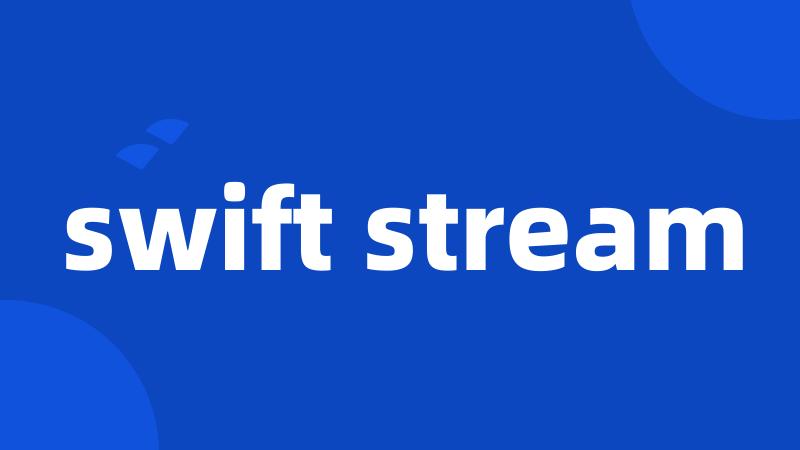 swift stream