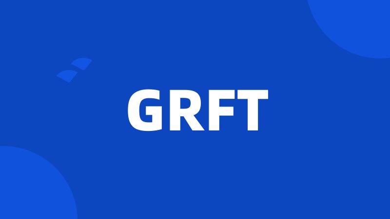 GRFT