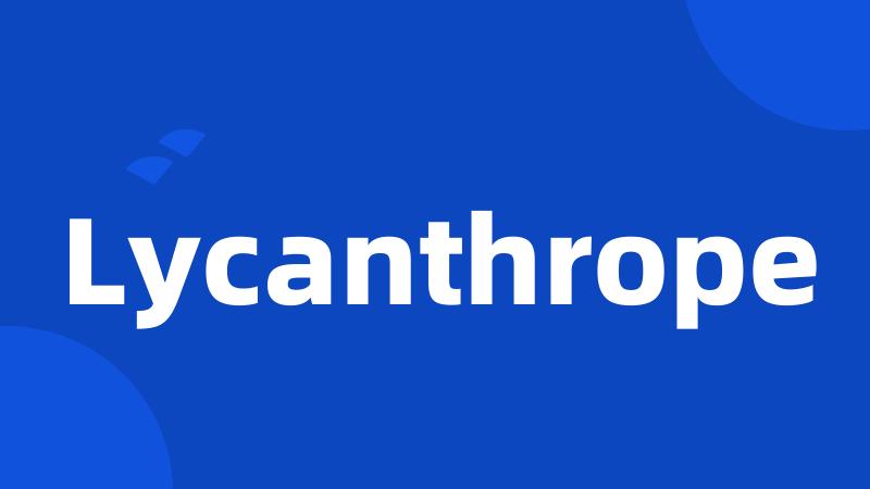 Lycanthrope