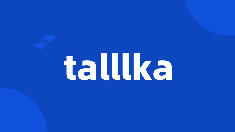 talllka