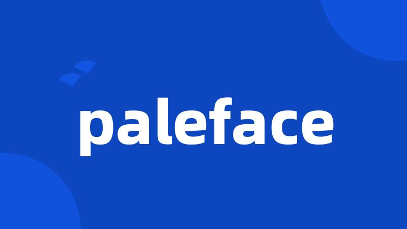 paleface