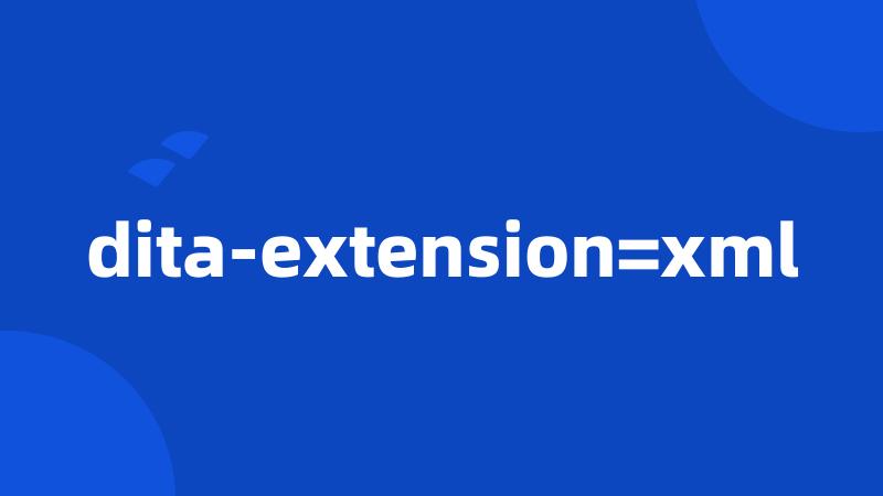 dita-extension=xml