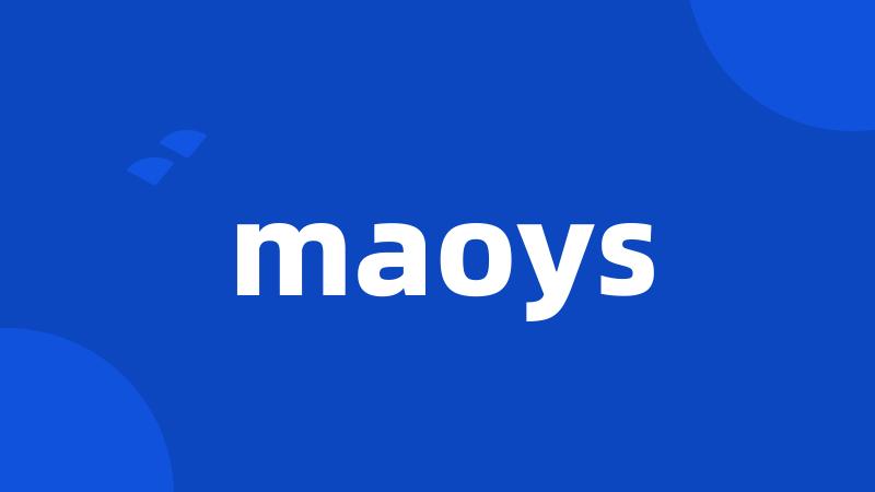 maoys