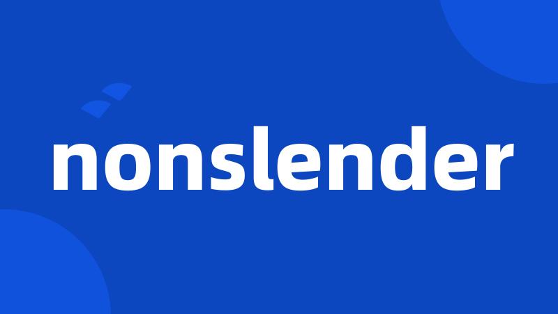 nonslender