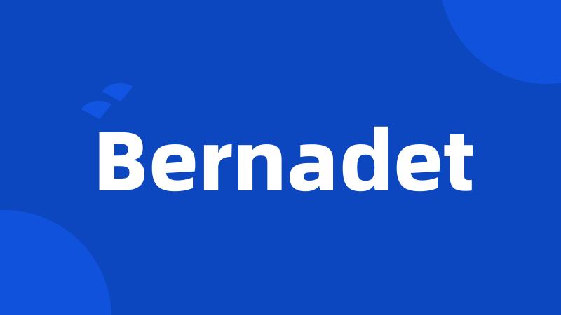 Bernadet